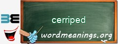 WordMeaning blackboard for cerriped